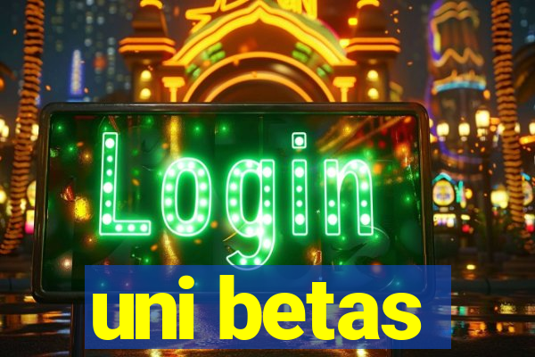 uni betas